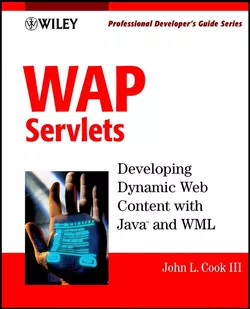 WAP Servlets. Professional Developer′s Guide, John L. Cook