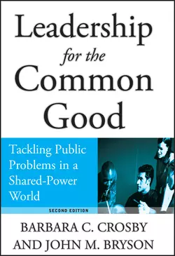 Leadership for the Common Good. Tackling Public Problems in a Shared-Power World, Barbara Crosby