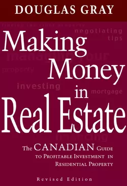 Making Money in Real Estate. The Canadian Guide to Profitable Investment in Residential Property  Revised Edition Douglas Gray