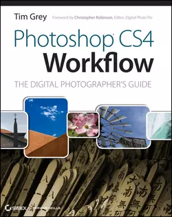 Photoshop CS4 Workflow. The Digital Photographer′s Guide, Tim Grey