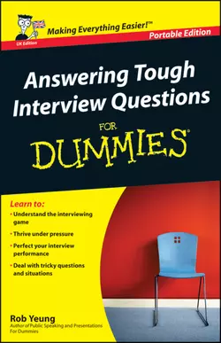 Answering Tough Interview Questions for Dummies Rob Yeung