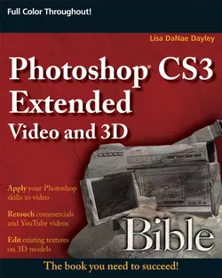 Photoshop CS3 Extended Video and 3D Bible Lisa Dayley