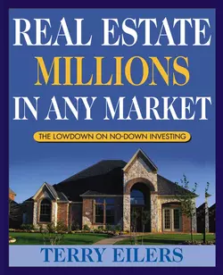 Real Estate Millions in Any Market, Terry Eilers