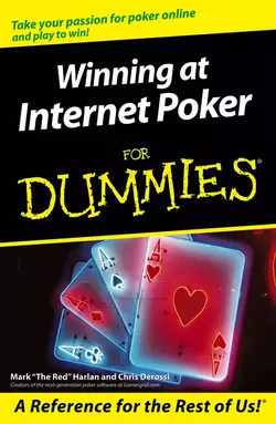 Winning at Internet Poker For Dummies Mark Harlan и Chris Derossi