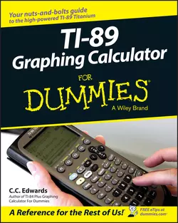 TI-89 Graphing Calculator For Dummies, C. Edwards