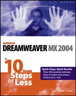 Dreamweaver MX 2004 in 10 Simple Steps or Less, Joyce Evans