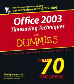 Office 2003 Timesaving Techniques For Dummies, Woody Leonhard