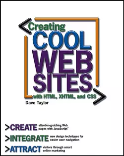 Creating Cool Web Sites with HTML  XHTML  and CSS Dave Taylor