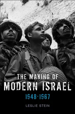 The Making of Modern Israel. 1948-1967, Leslie Stein