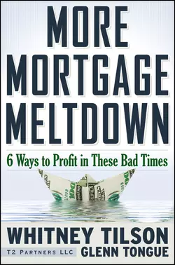 More Mortgage Meltdown. 6 Ways to Profit in These Bad Times, Whitney Tilson