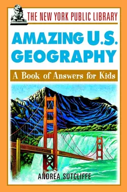 The New York Public Library Amazing U.S. Geography. A Book of Answers for Kids, Andrea Sutcliffe