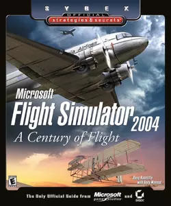 Microsoft Flight Simulator 2004. A Century of Flight (Sybex Official Strategies and Secrets), Doug Radcliffe