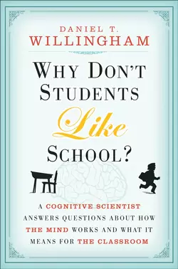 Why Don′t Students Like School?. A Cognitive Scientist Answers Questions About How the Mind Works and What It Means for the Classroom, Дэн Уиллингэм