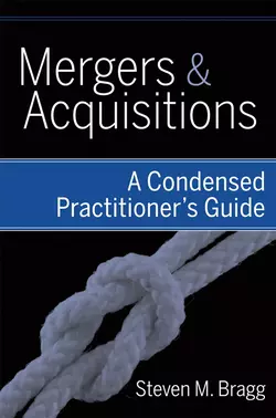 Mergers and Acquisitions. A Condensed Practitioner′s Guide, Steven Bragg