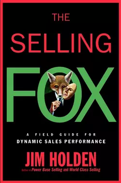 The Selling Fox. A Field Guide for Dynamic Sales Performance, Jim Holden