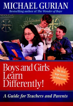 Boys and Girls Learn Differently!. A Guide for Teachers and Parents, Michael Gurian