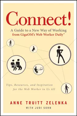 Connect!. A Guide to a New Way of Working from GigaOM′s Web Worker Daily, Judi Sohn