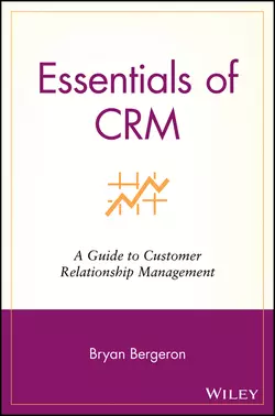 Essentials of CRM. A Guide to Customer Relationship Management, Bryan Bergeron