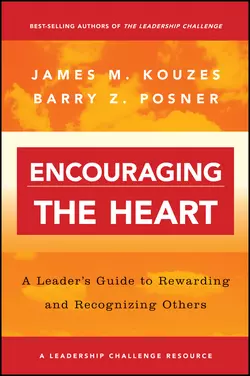 Encouraging the Heart. A Leader′s Guide to Rewarding and Recognizing Others, Джеймс Кузес