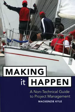 Making It Happen. A Non-Technical Guide to Project Management, Mackenzie Kyle