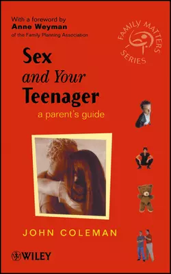 Sex and Your Teenager. A Parent′s Guide Джон Колеман