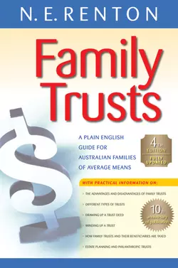 Family Trusts. A Plain English Guide for Australian Families of Average Means, N. Renton