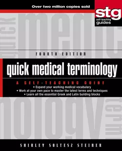 Quick Medical Terminology. A Self-Teaching Guide, Shirley Steiner