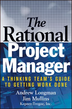 The Rational Project Manager. A Thinking Team′s Guide to Getting Work Done A. Longman и Jim Mullins