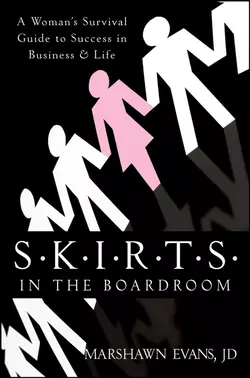 S.K.I.R.T.S in the Boardroom. A Woman′s Survival Guide to Success in Business and Life, Marshawn JD