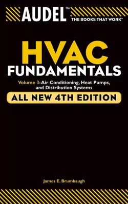 Audel HVAC Fundamentals, Volume 3. Air Conditioning, Heat Pumps and Distribution Systems, James Brumbaugh