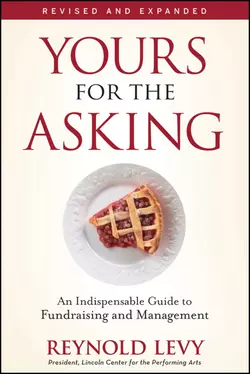 Yours for the Asking. An Indispensable Guide to Fundraising and Management, Reynold Levy