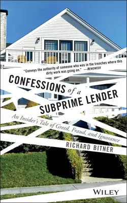 Confessions of a Subprime Lender. An Insider′s Tale of Greed, Fraud, and Ignorance, Richard Bitner