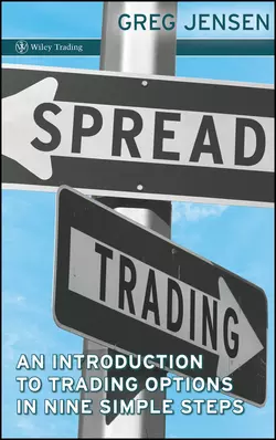 Spread Trading. An Introduction to Trading Options in Nine Simple Steps, Greg Jensen