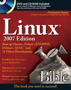 Linux Bible. Boot up to Ubuntu, Fedora, KNOPPIX, Debian, SUSE, and 11 Other Distributions, Christopher Negus