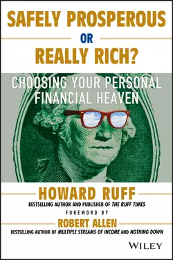 Safely Prosperous or Really Rich. Choosing Your Personal Financial Heaven, Robert Allen