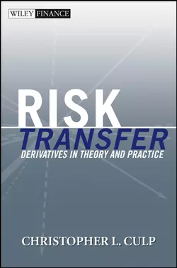 Risk Transfer. Derivatives in Theory and Practice, Christopher Culp