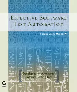 Effective Software Test Automation. Developing an Automated Software Testing Tool, Kanglin Li