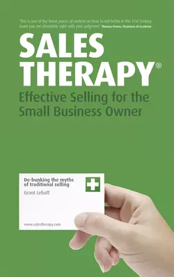 Sales Therapy. Effective Selling for the Small Business Owner, Grant Leboff