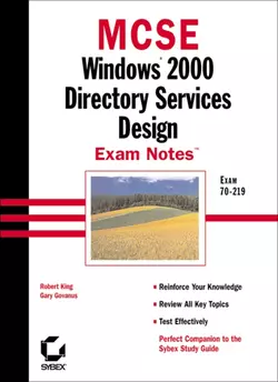 MCSE Windows 2000 Directory Services Design Exam Notes. Exam 70-219, Gary Govanus