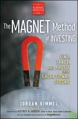 The MAGNET Method of Investing. Find  Trade  and Profit from Exceptional Stocks Jeffrey A. Hirsch и Jordan Kimmel