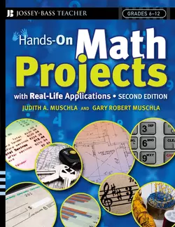 Hands-On Math Projects With Real-Life Applications. Grades 6-12, Gary Muschla