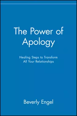 The Power of Apology. Healing Steps to Transform All Your Relationships, Beverly Engel