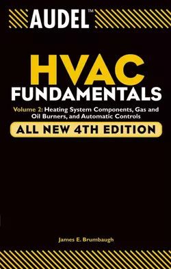 Audel HVAC Fundamentals, Volume 2. Heating System Components, Gas and Oil Burners, and Automatic Controls, James Brumbaugh