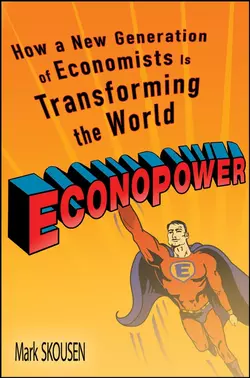 EconoPower. How a New Generation of Economists is Transforming the World, Mark Skousen