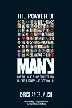 The Power of Many. How the Living Web Is Transforming Politics, Business, and Everyday Life, Christian Crumlish