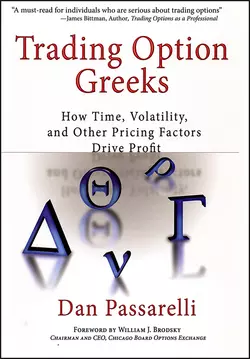 Trading Option Greeks. How Time, Volatility, and Other Pricing Factors Drive Profit, Dan Passarelli