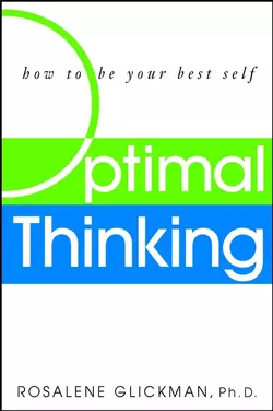 Optimal Thinking. How to Be Your Best Self, Rosalene Glickman