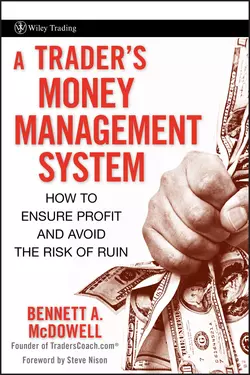 A Trader′s Money Management System. How to Ensure Profit and Avoid the Risk of Ruin, Стив Нисон