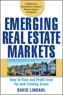 Emerging Real Estate Markets. How to Find and Profit from Up-and-Coming Areas David Lindahl