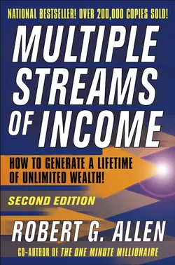 Multiple Streams of Income. How to Generate a Lifetime of Unlimited Wealth, Robert Allen